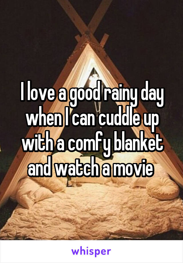 I love a good rainy day when I can cuddle up with a comfy blanket and watch a movie 