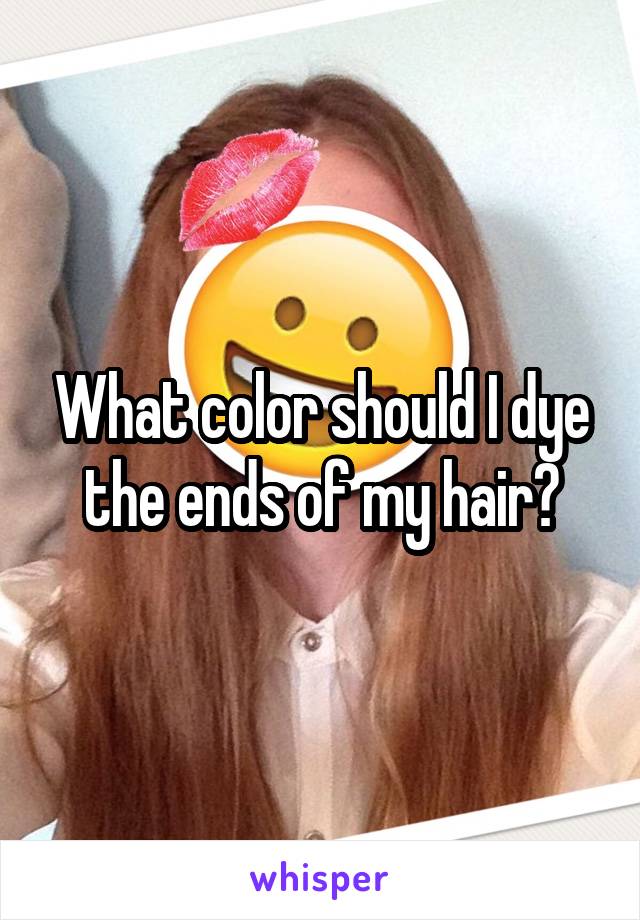 What color should I dye the ends of my hair?
