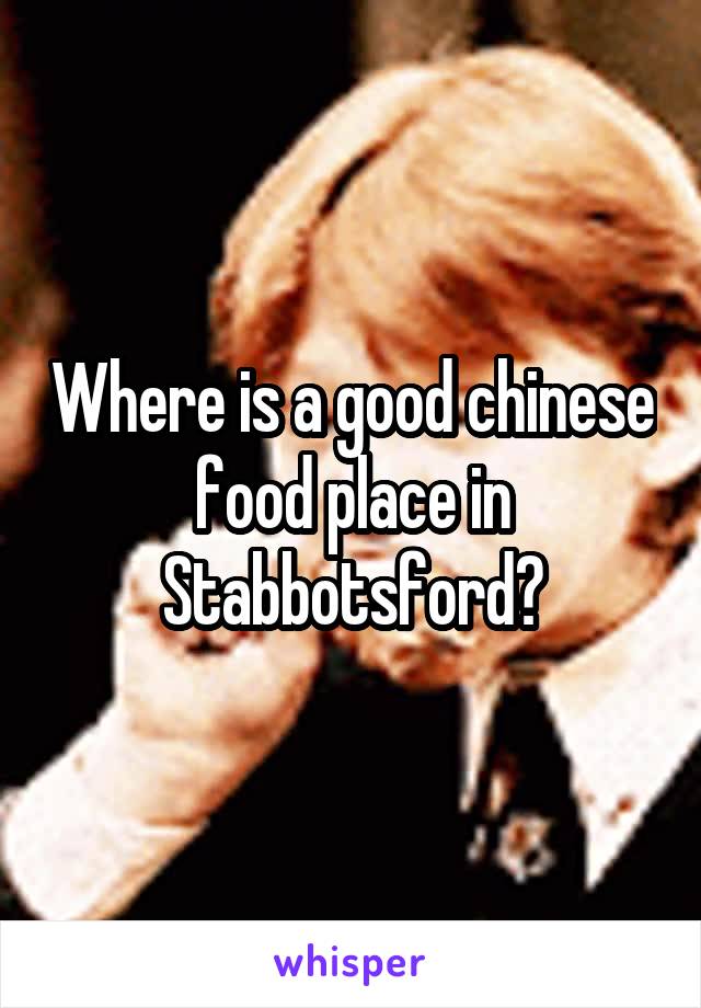Where is a good chinese food place in Stabbotsford?