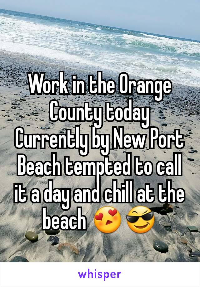 Work in the Orange County today
Currently by New Port Beach tempted to call it a day and chill at the beach 😍😎