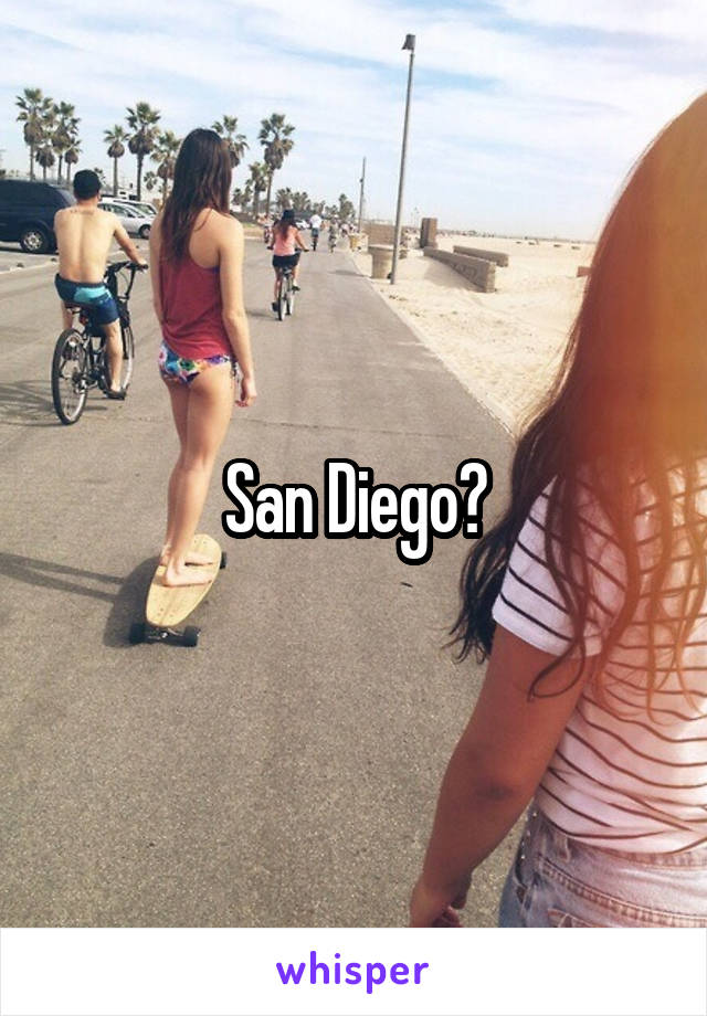  San Diego?