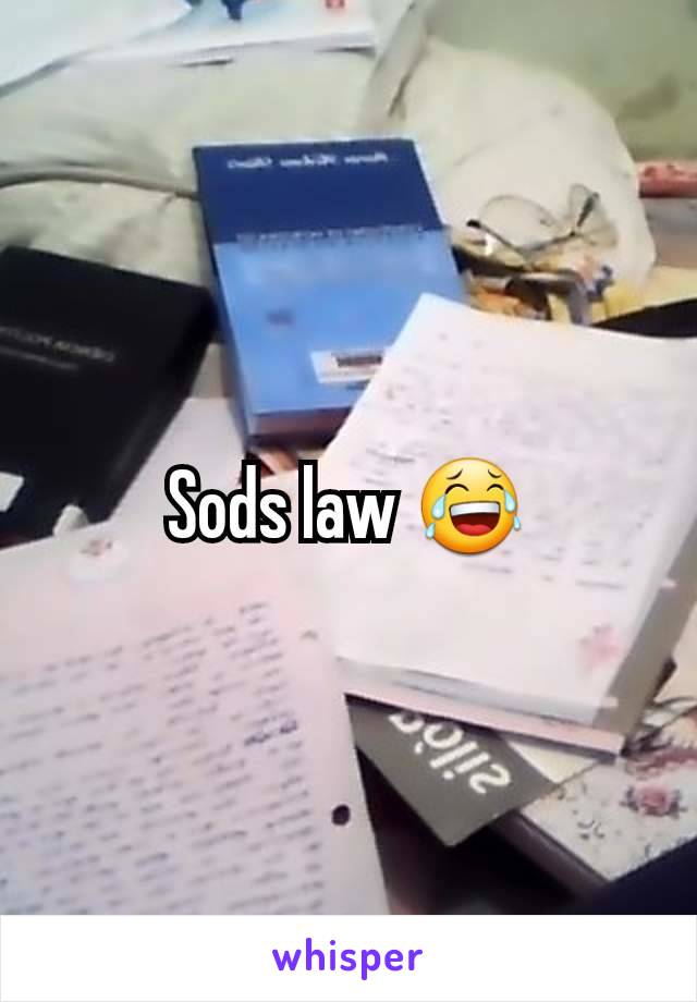 Sods law 😂