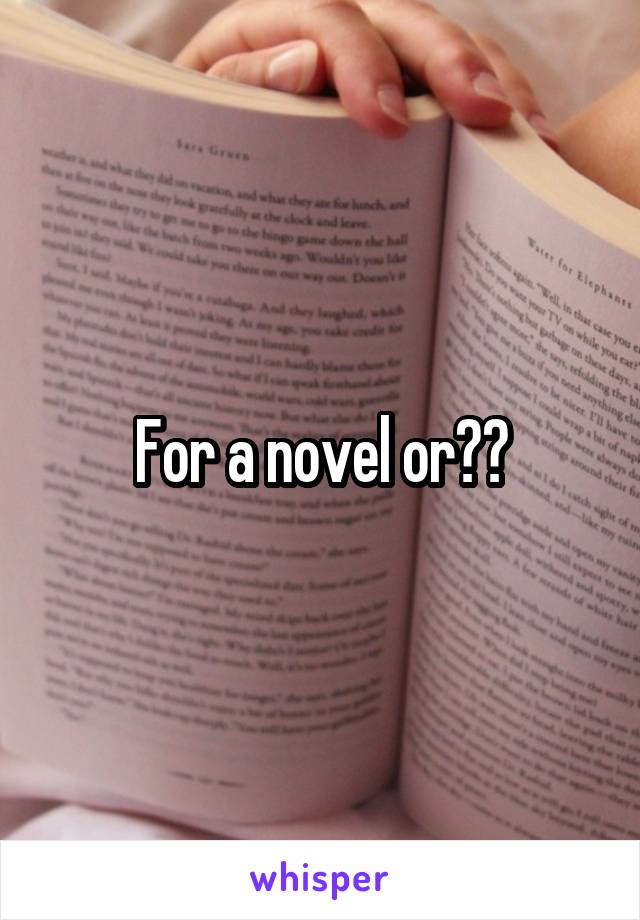 For a novel or??