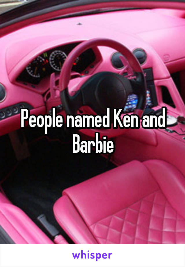 People named Ken and Barbie