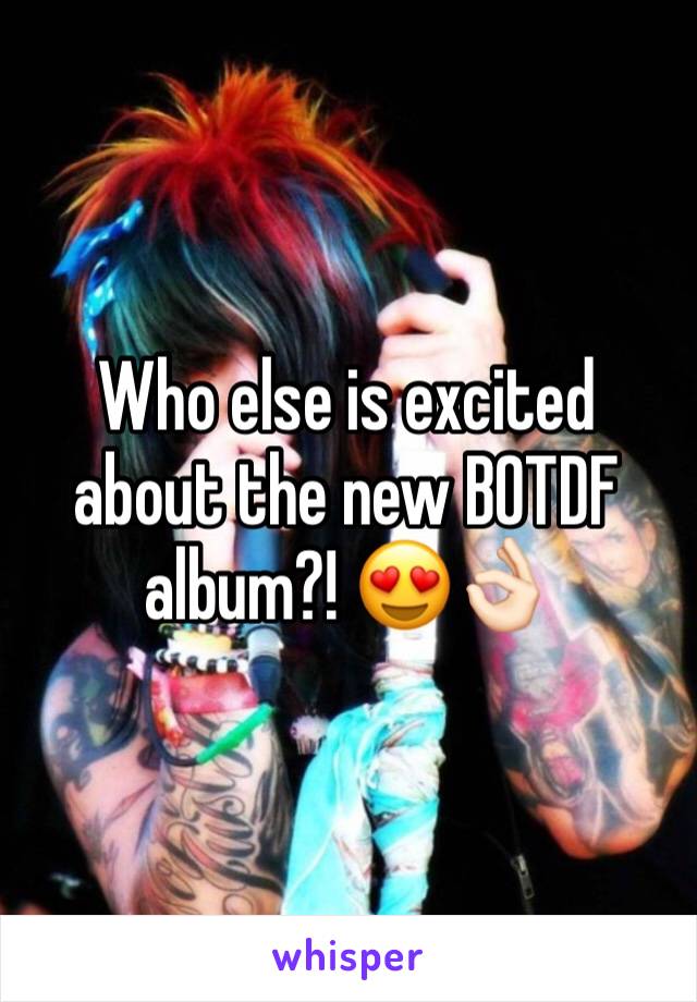 Who else is excited about the new BOTDF album?! 😍👌🏻