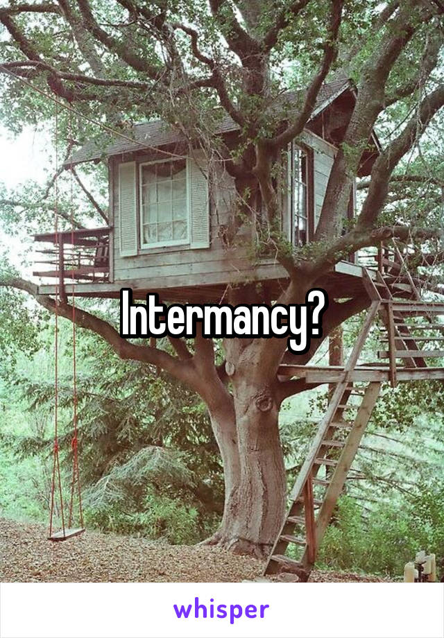 Intermancy?
