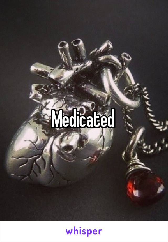 Medicated 