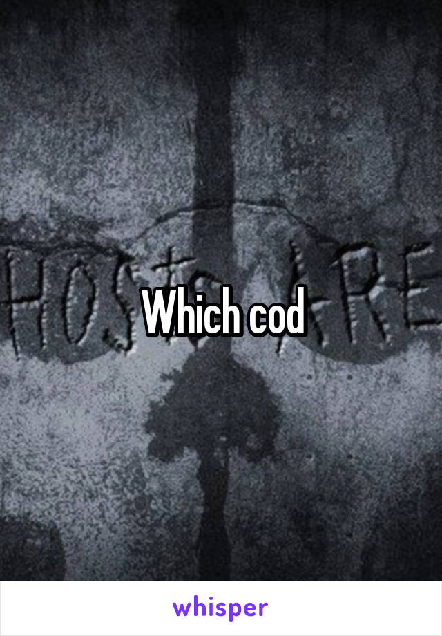 Which cod