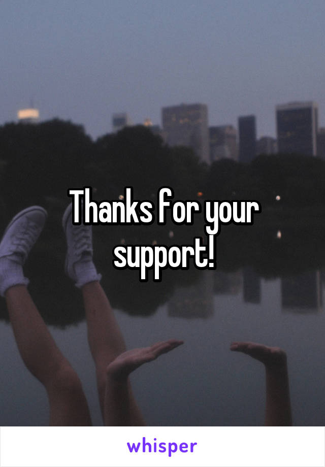 Thanks for your support!