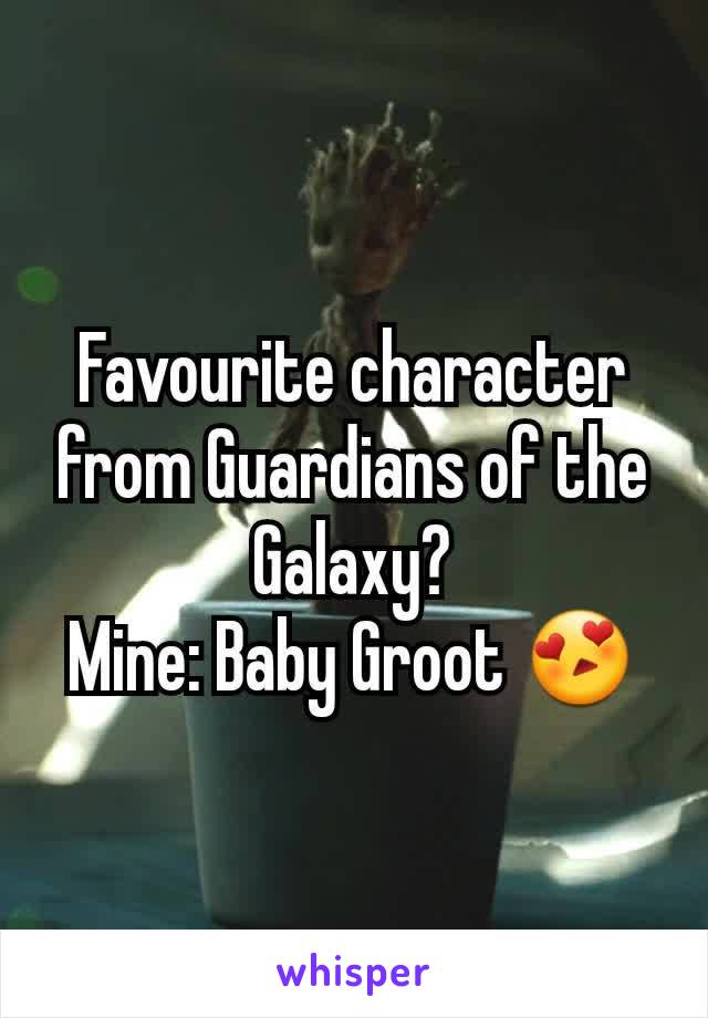 Favourite character from Guardians of the Galaxy?
Mine: Baby Groot 😍