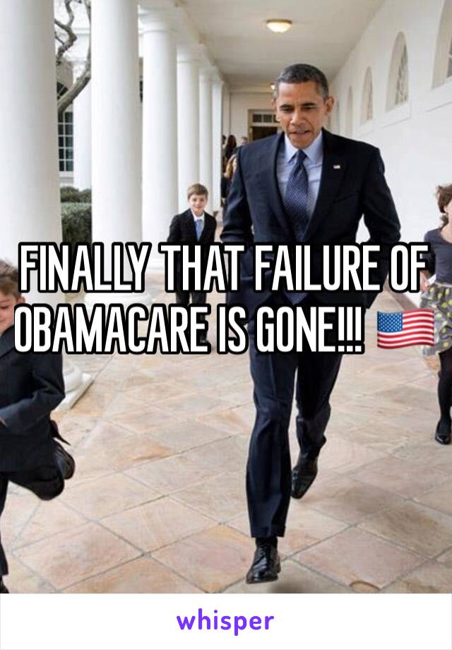 FINALLY THAT FAILURE OF OBAMACARE IS GONE!!! 🇺🇸 