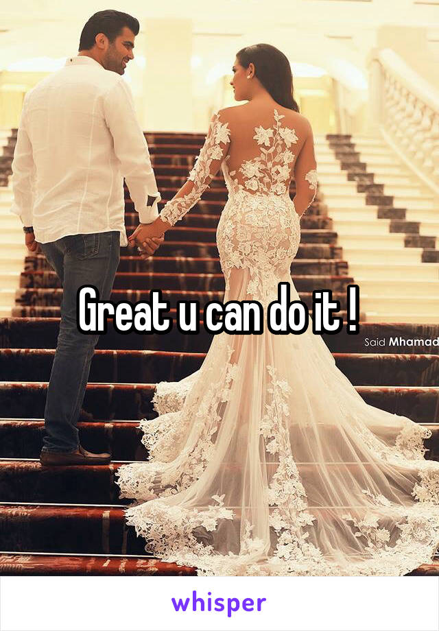 Great u can do it ! 