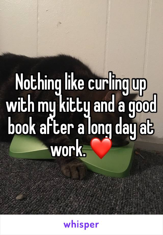Nothing like curling up with my kitty and a good book after a long day at work. ❤️