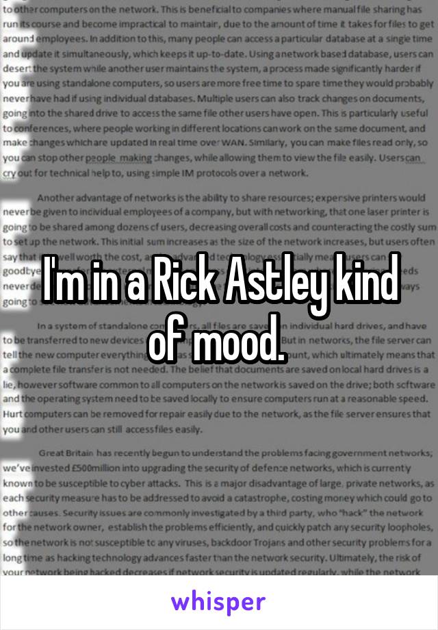 I'm in a Rick Astley kind of mood. 