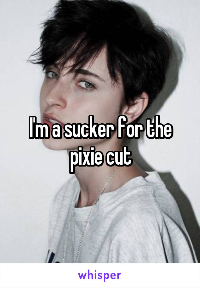 I'm a sucker for the pixie cut