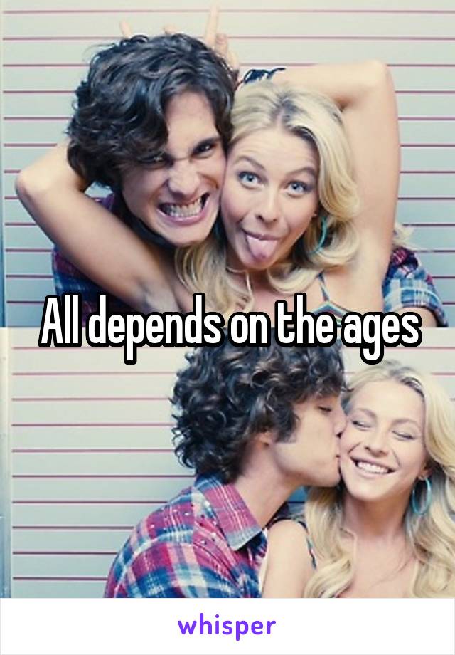 All depends on the ages