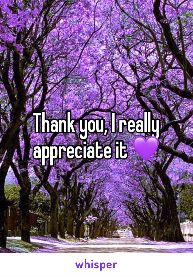 Thank you, I really appreciate it 💜