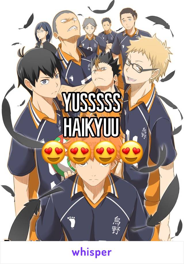 YUSSSSS
HAIKYUU
😍😍😍😍