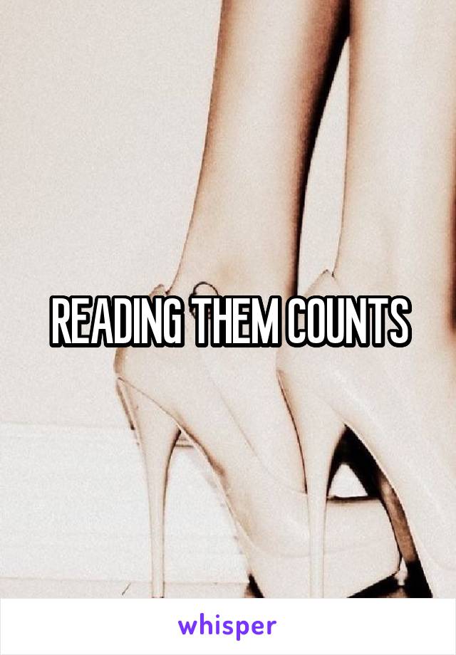 READING THEM COUNTS