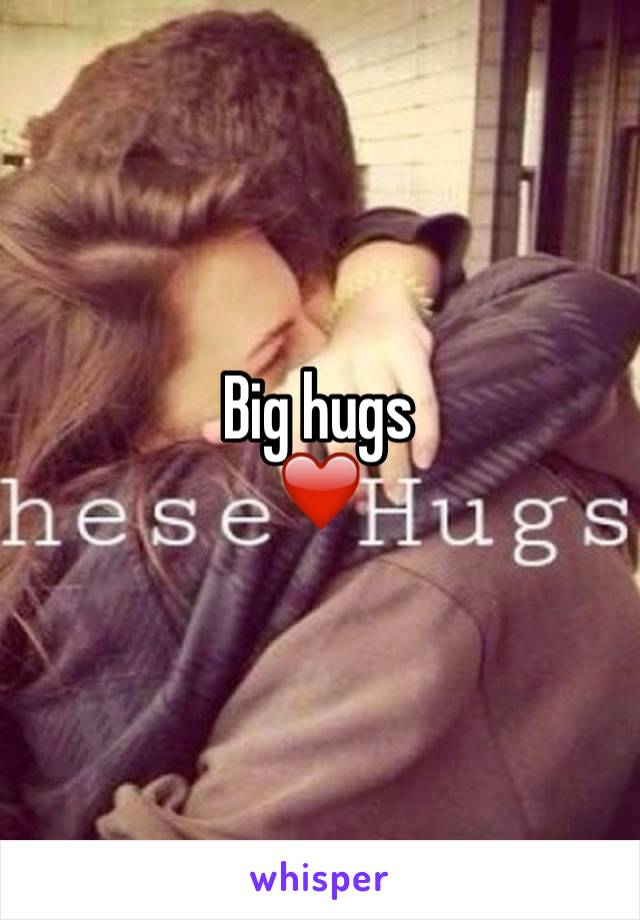 Big hugs 
❤️