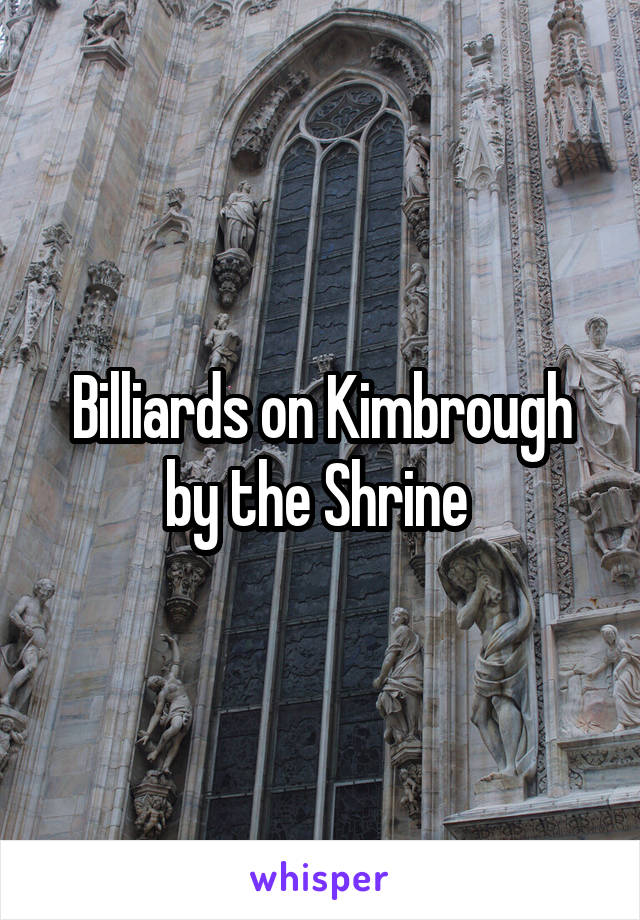 Billiards on Kimbrough by the Shrine 