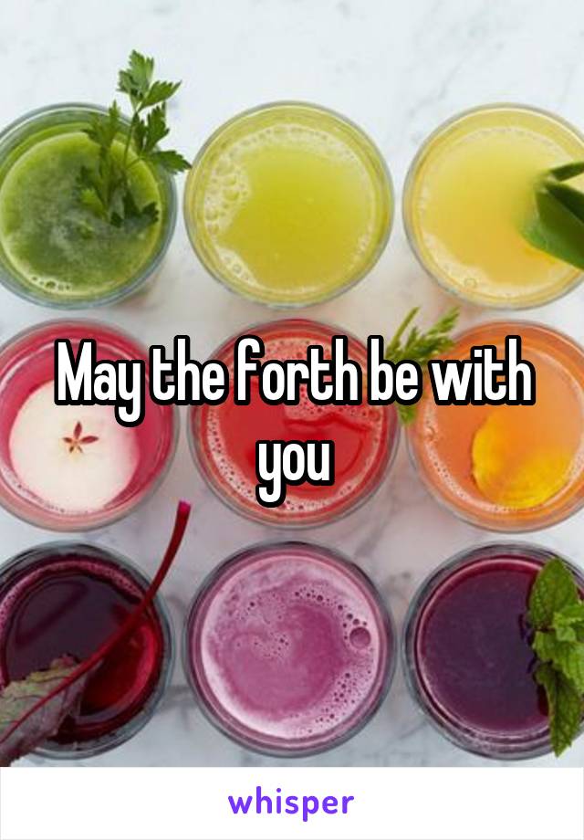 May the forth be with you