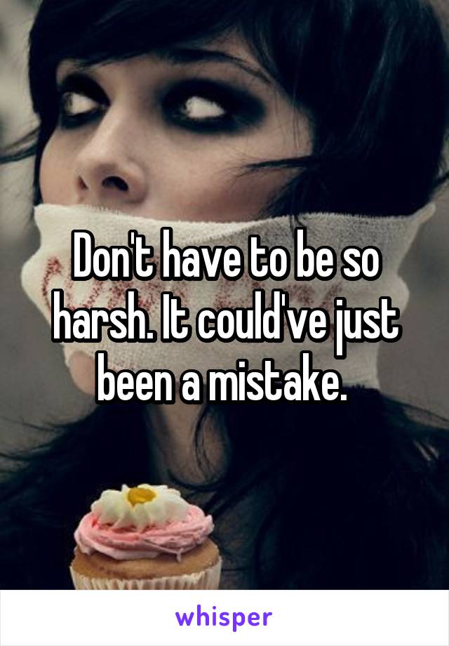 Don't have to be so harsh. It could've just been a mistake. 