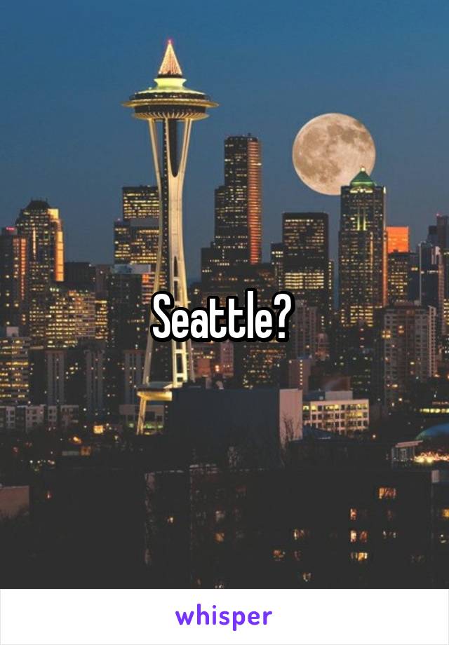 Seattle? 