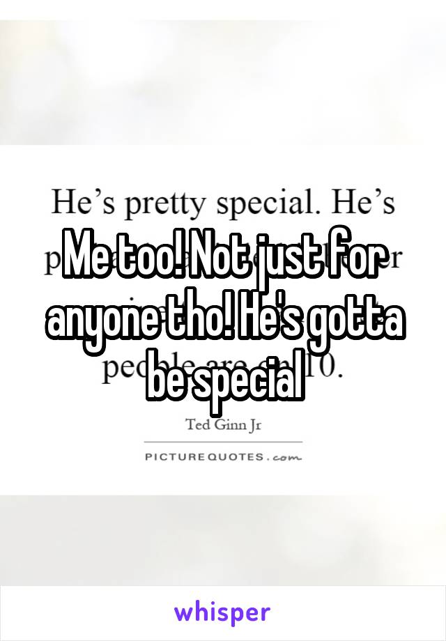 Me too! Not just for anyone tho! He's gotta be special