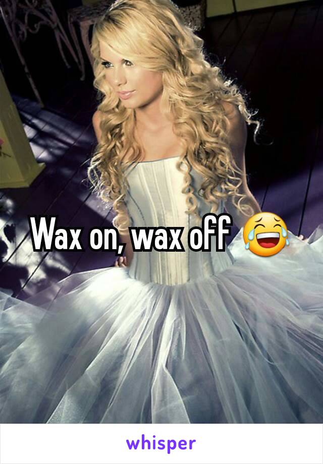 Wax on, wax off 😂