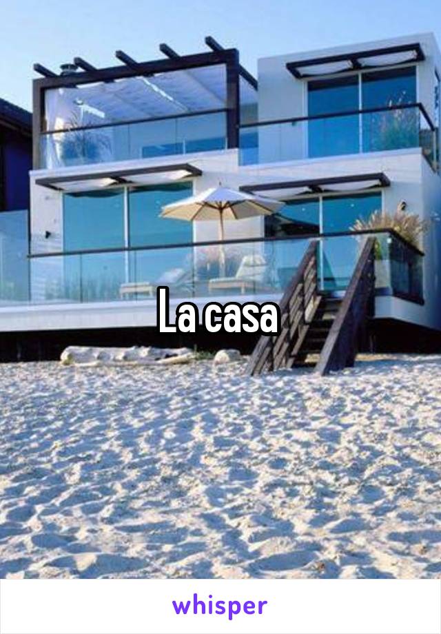 La casa 