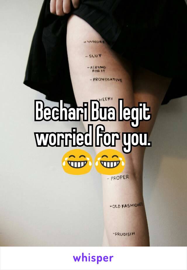 Bechari Bua legit worried for you. 😂😂