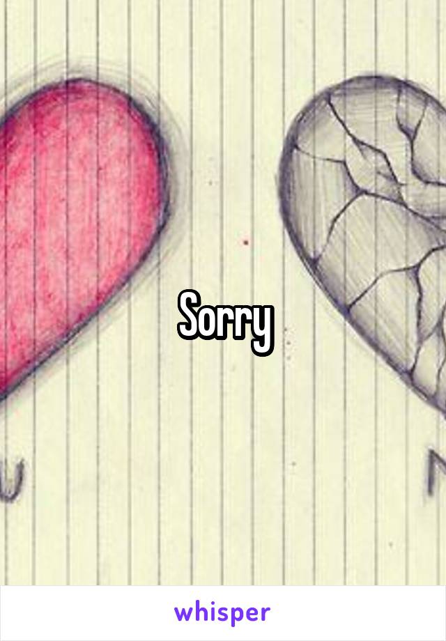 Sorry