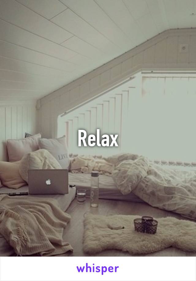 Relax