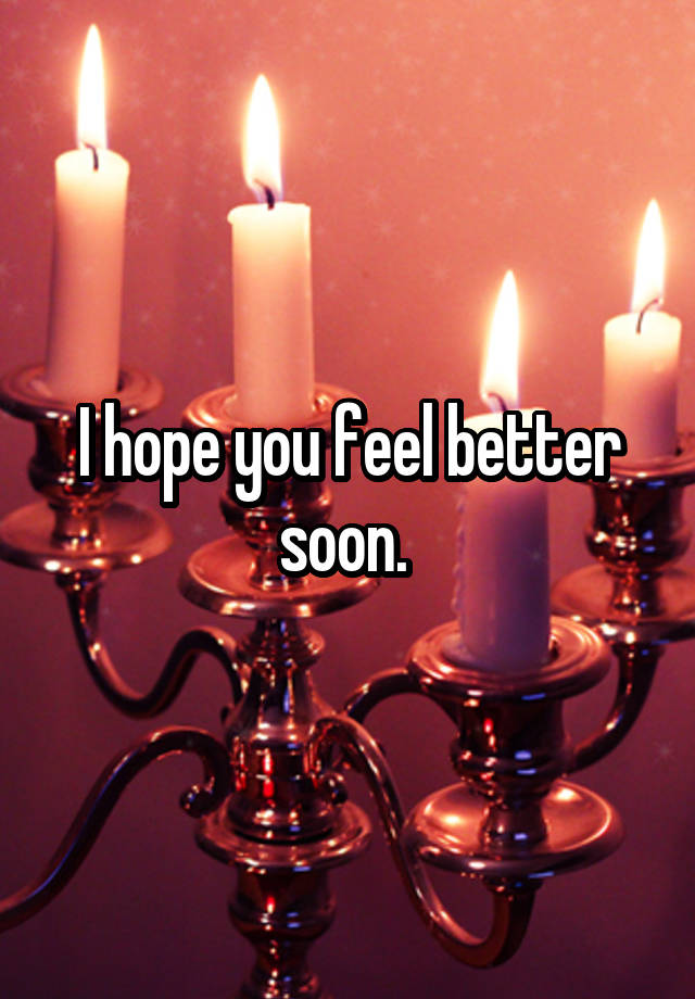 i-hope-you-feel-better-soon