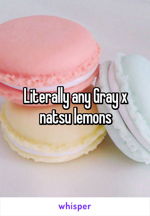 Literally any Gray x natsu lemons