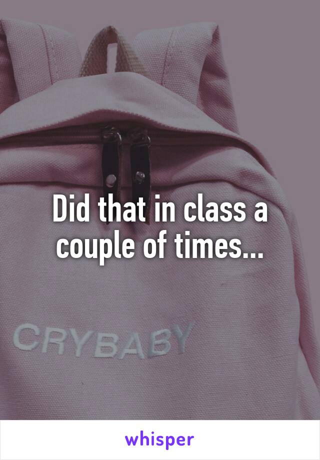 Did that in class a couple of times...