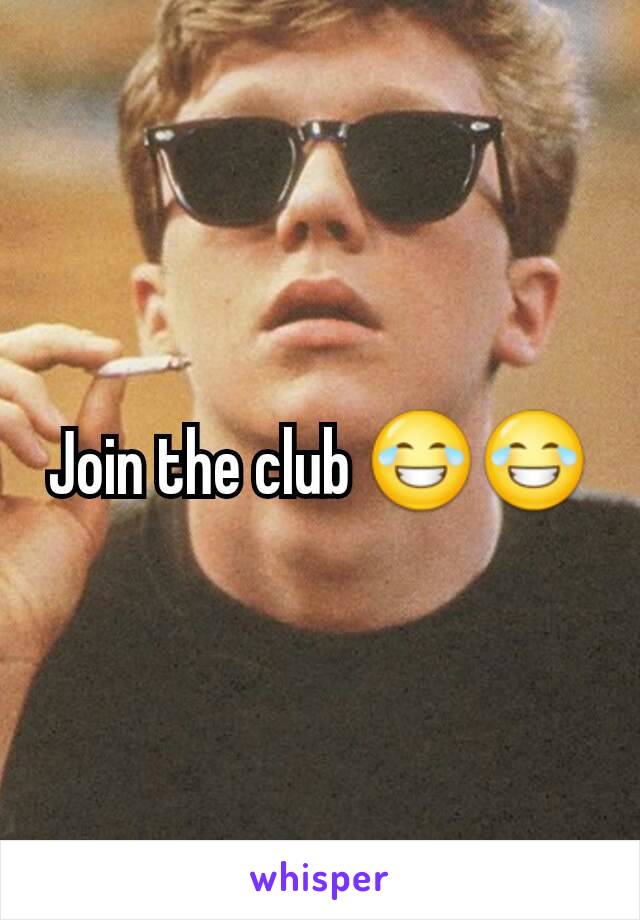 Join the club 😂😂