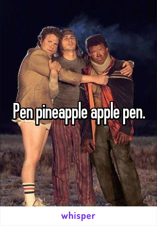 Pen pineapple apple pen.