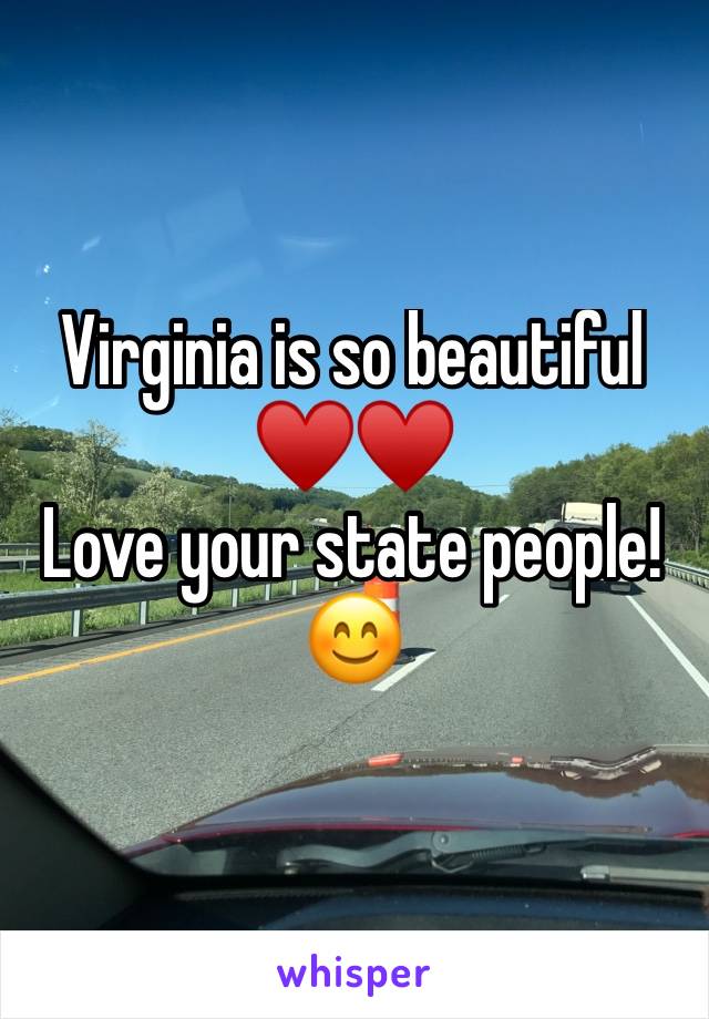 Virginia is so beautiful ♥️♥️
Love your state people! 
😊