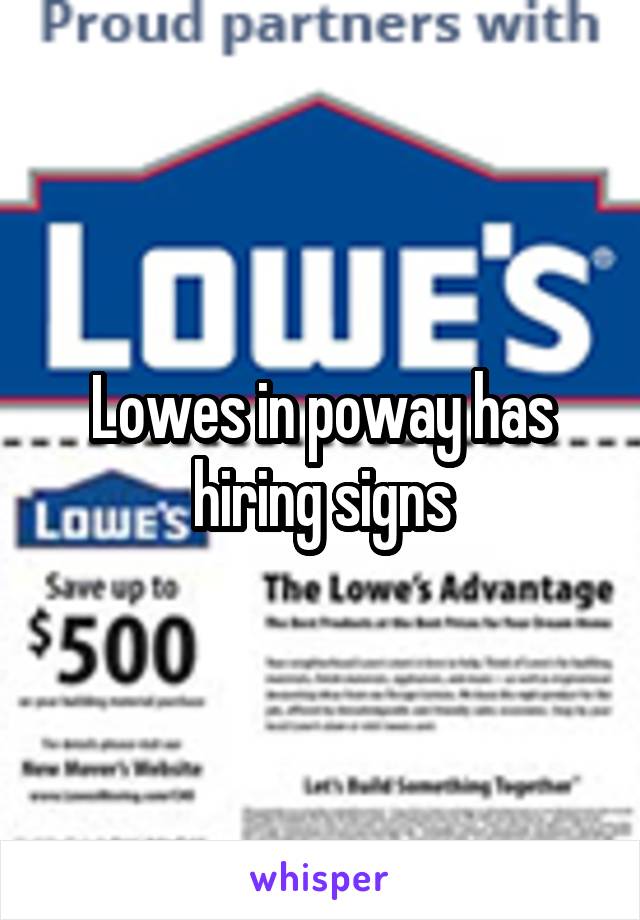 Lowes in poway has hiring signs