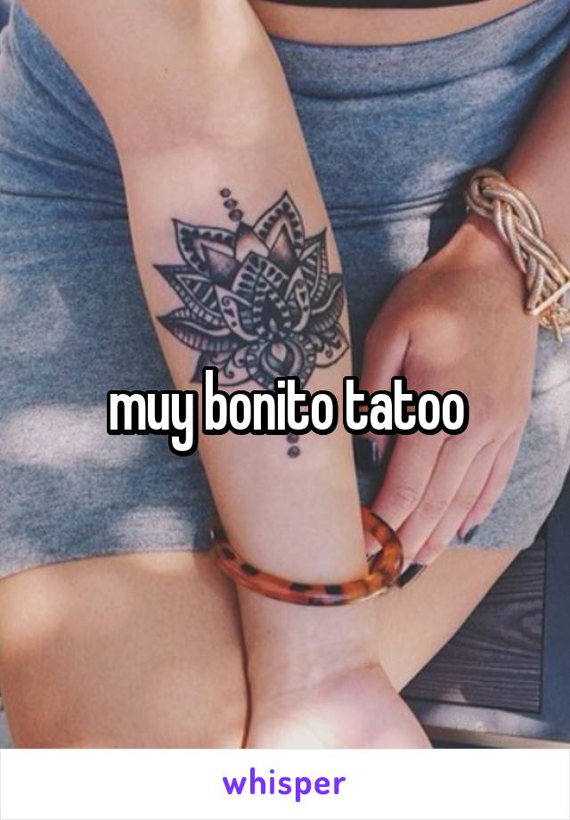 muy bonito tatoo