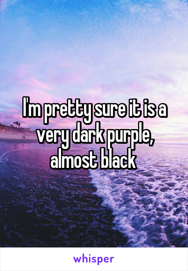 I'm pretty sure it is a very dark purple, almost black 