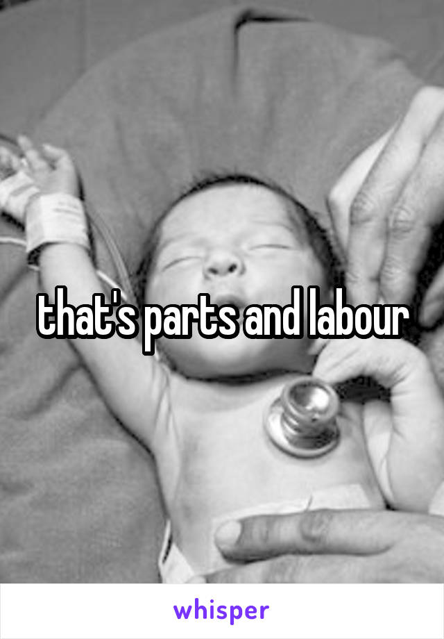 that's parts and labour