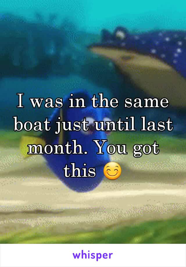 I was in the same boat just until last month. You got this 😊