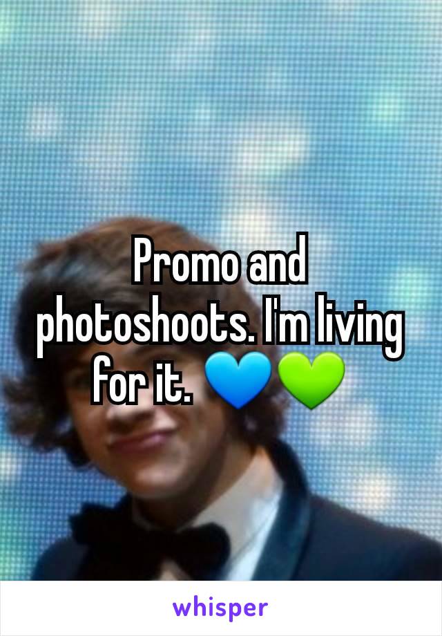 Promo and photoshoots. I'm living for it. 💙💚