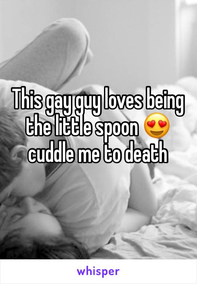 This gay guy loves being the little spoon 😍 cuddle me to death
