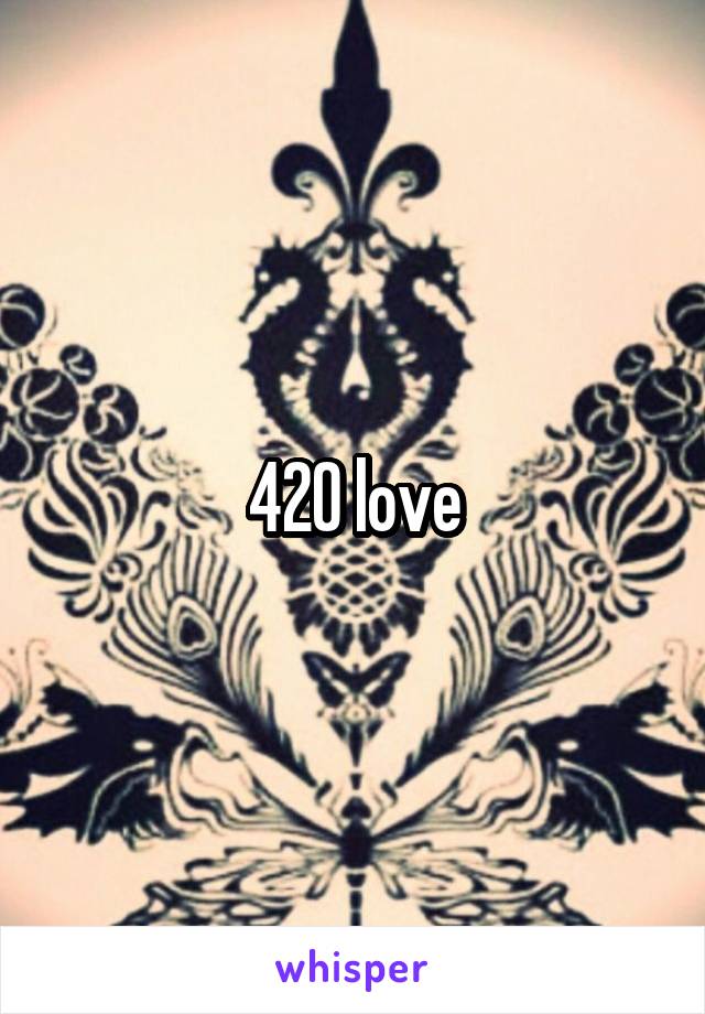 420 love