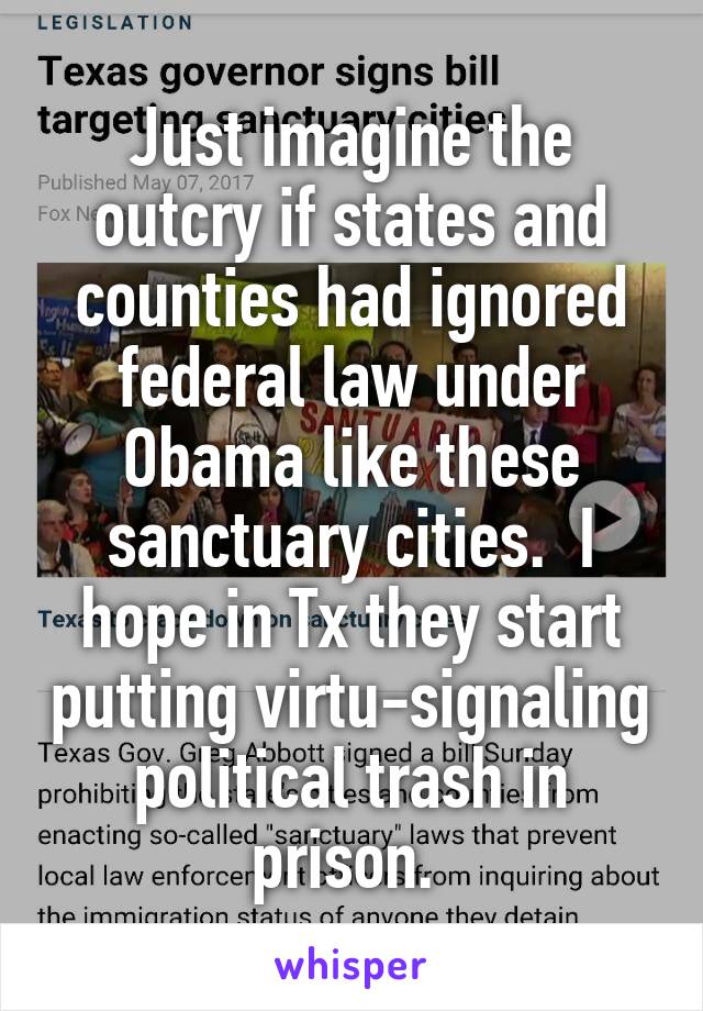 Just imagine the outcry if states and counties had ignored federal law under Obama like these sanctuary cities.  I hope in Tx they start putting virtu-signaling political trash in prison. 