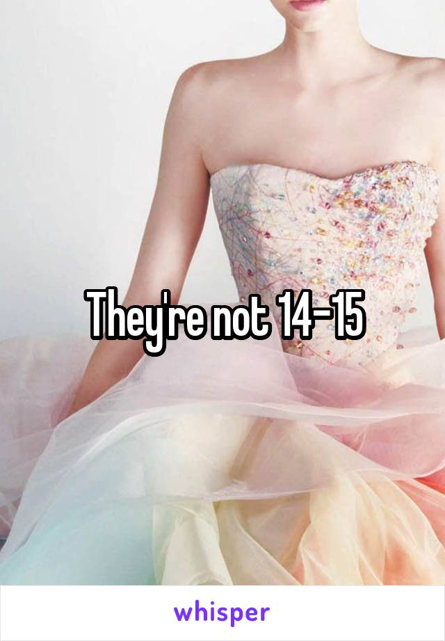 They're not 14-15